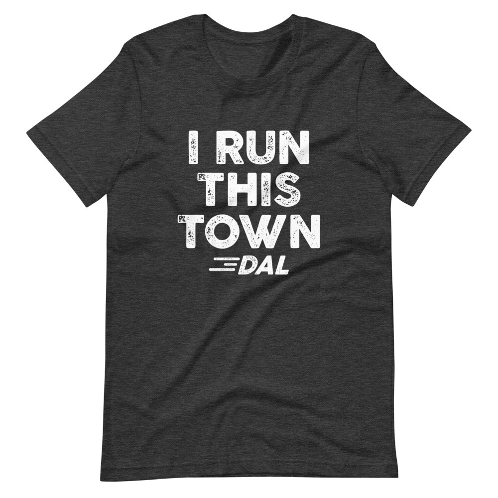 I Run This Town DAL Unisex T-Shirt