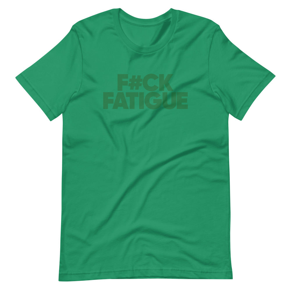 F#ck Fatigue Unisex T-Shirt
