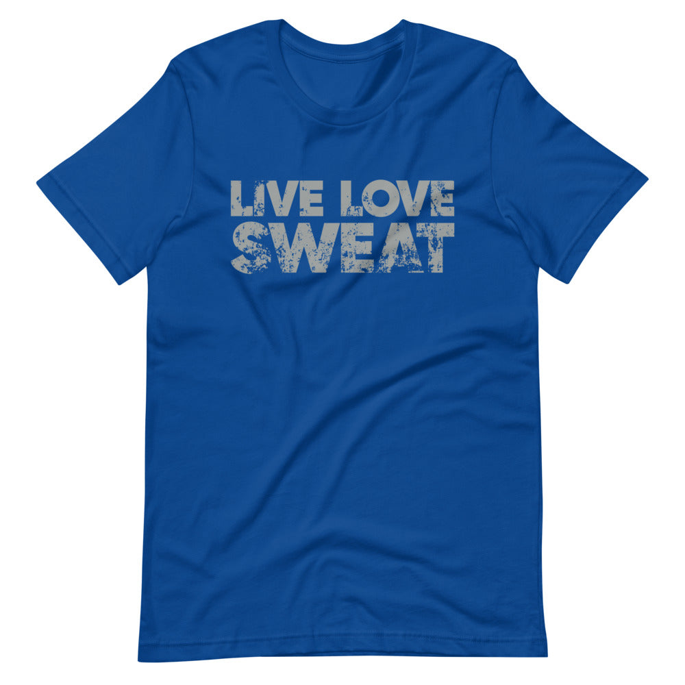 Live Love Sweat Unisex T-Shirt