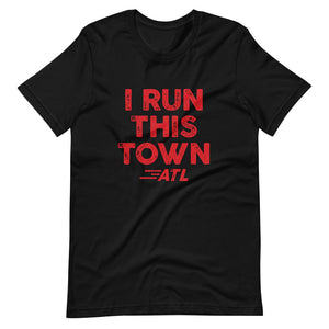 I Run This Town ATL Unisex T-Shirt