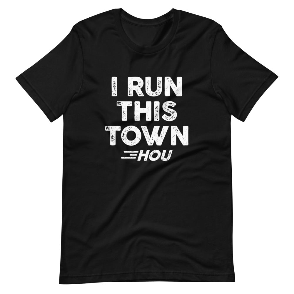 I Run This Town HOU Unisex T-Shirt