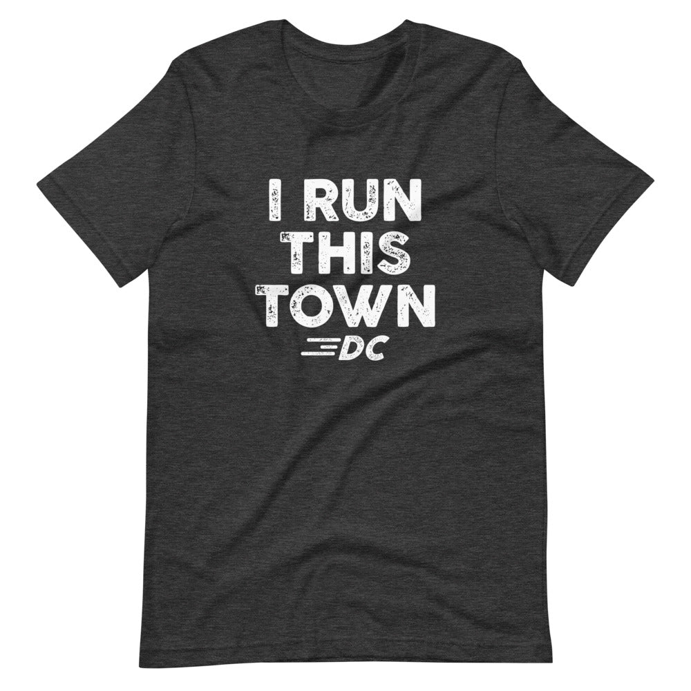 I Run This Town DC Unisex T-Shirt