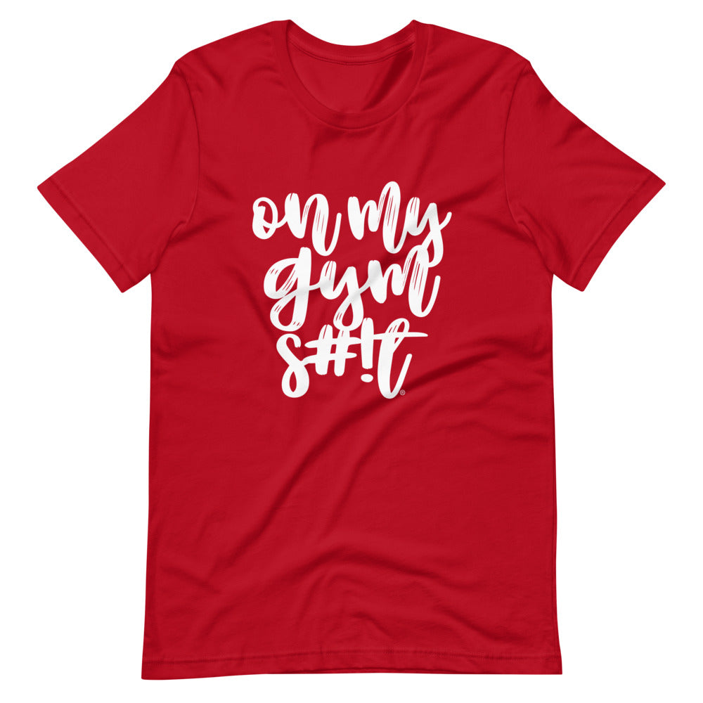 On My Gym S#!T Script Women's T-Shirt