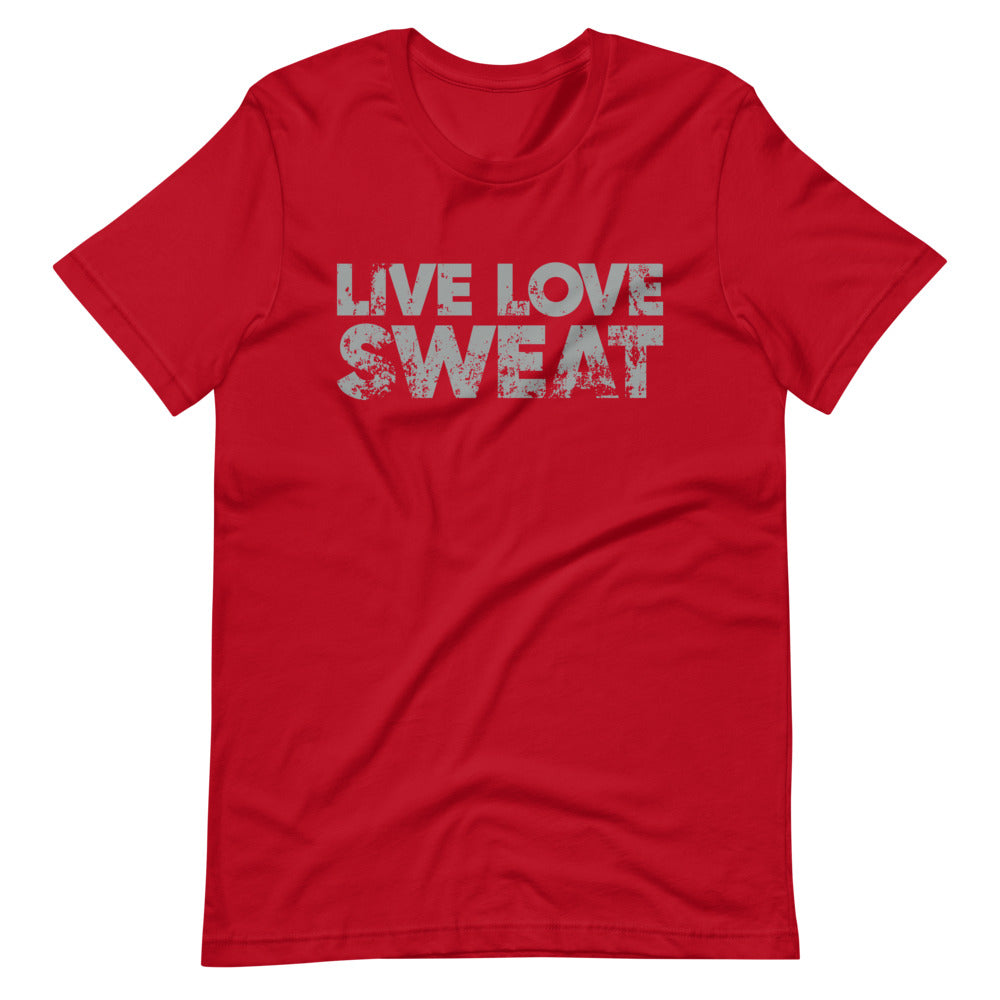 Live Love Sweat Unisex T-Shirt