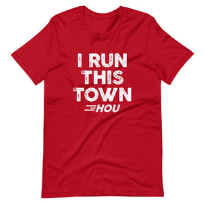 I Run This Town HOU Unisex T-Shirt