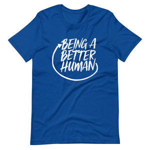 Better Human Being Unisex T-Shirt